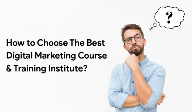 Useful tips to choose the right Digital marketing course